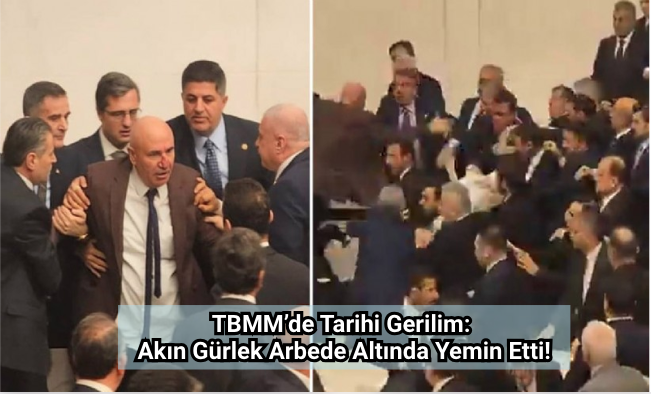 TBMM’de Tarihi Gerilim: Akın Gürlek Arbede Altında Yemin Etti!