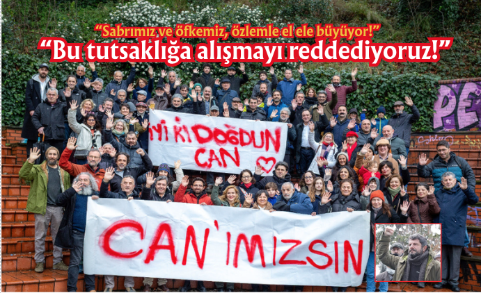 Can’ın ailesi ve arkadaşları: “Bu tutsaklığa alışmayı reddediyoruz”