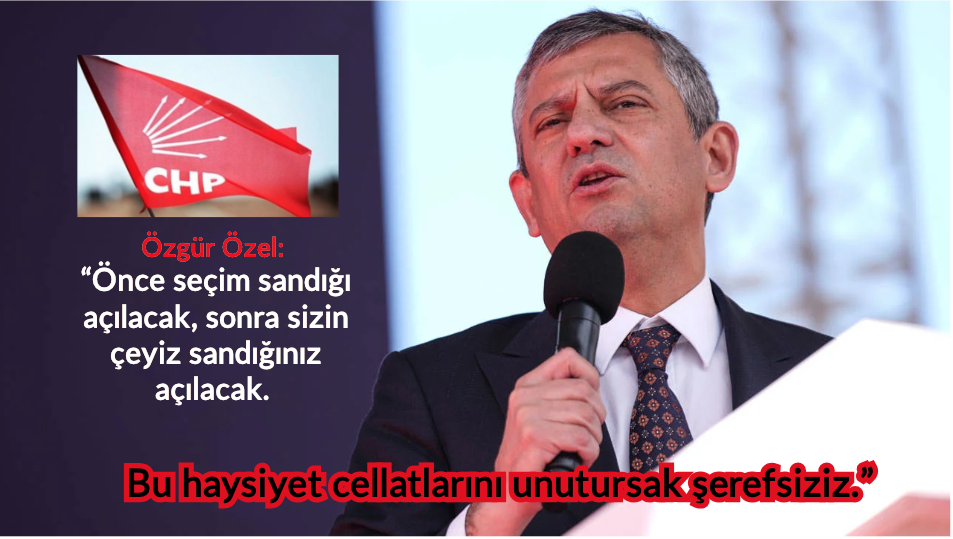 Özgür Özel’den sert mesaj: “Önce seçim sandığı, sonra çeyiz sandığı açılacak”
