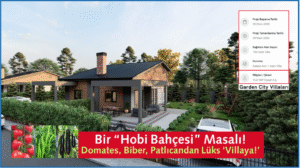 Bir “Hobi Bahçesi” Masalı: Domates, Biber, Patlıcandan Lüks Villaya! (1. Bölüm)