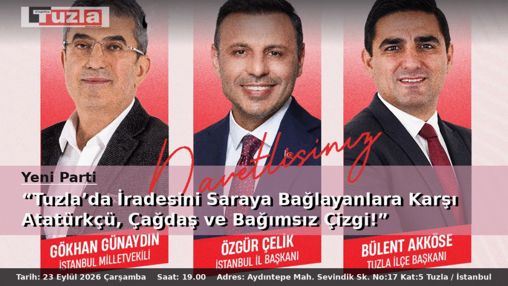 Atatürkçülerin Yeni Adresi Yeni Parti: Tuzla’da Kapılar Açılıyor